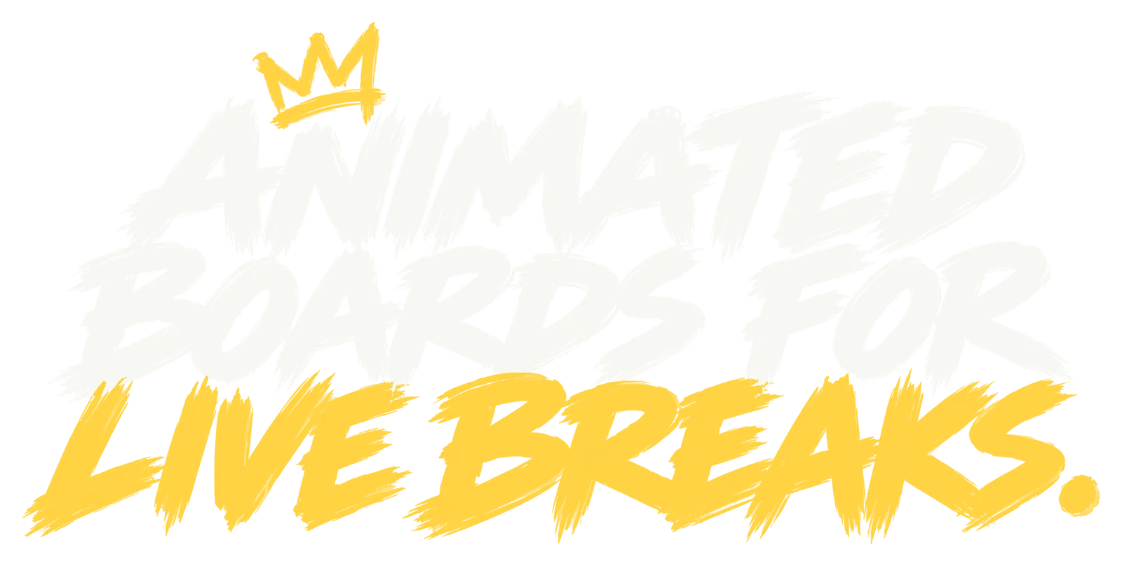 Animatedboards forlive breaks.
